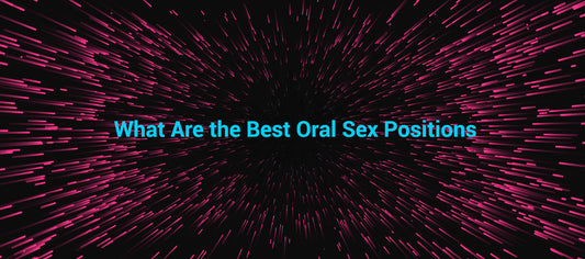 What are the best oral sex positions?