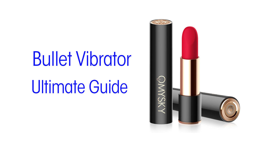 How To Use a Bullet Vibrator | Bullet Vibrator Ultimate Guide
